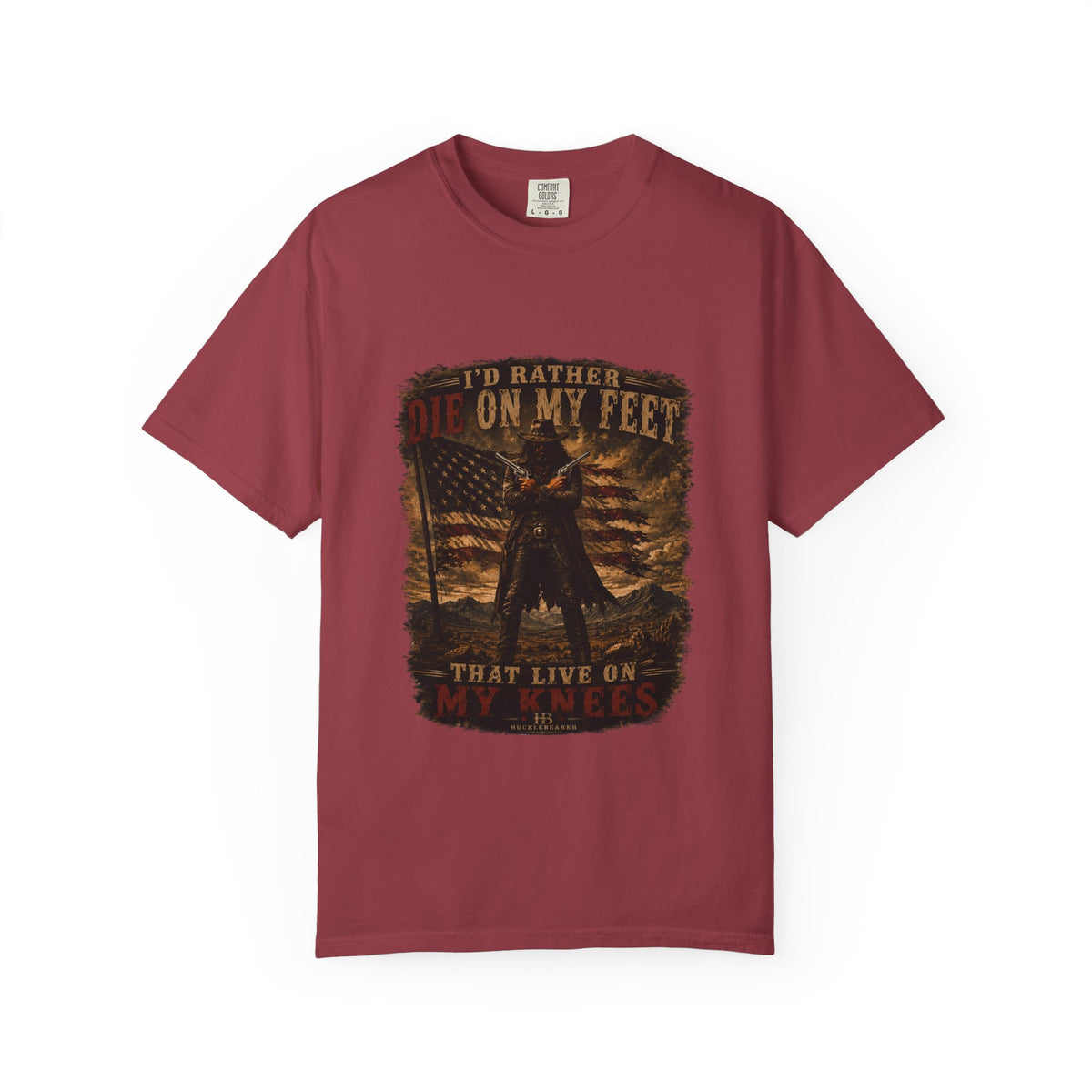 Front Print- Patriotic Cowboy T-Shirt — "I’d Rather Die On My Feet..." Graphic Tee