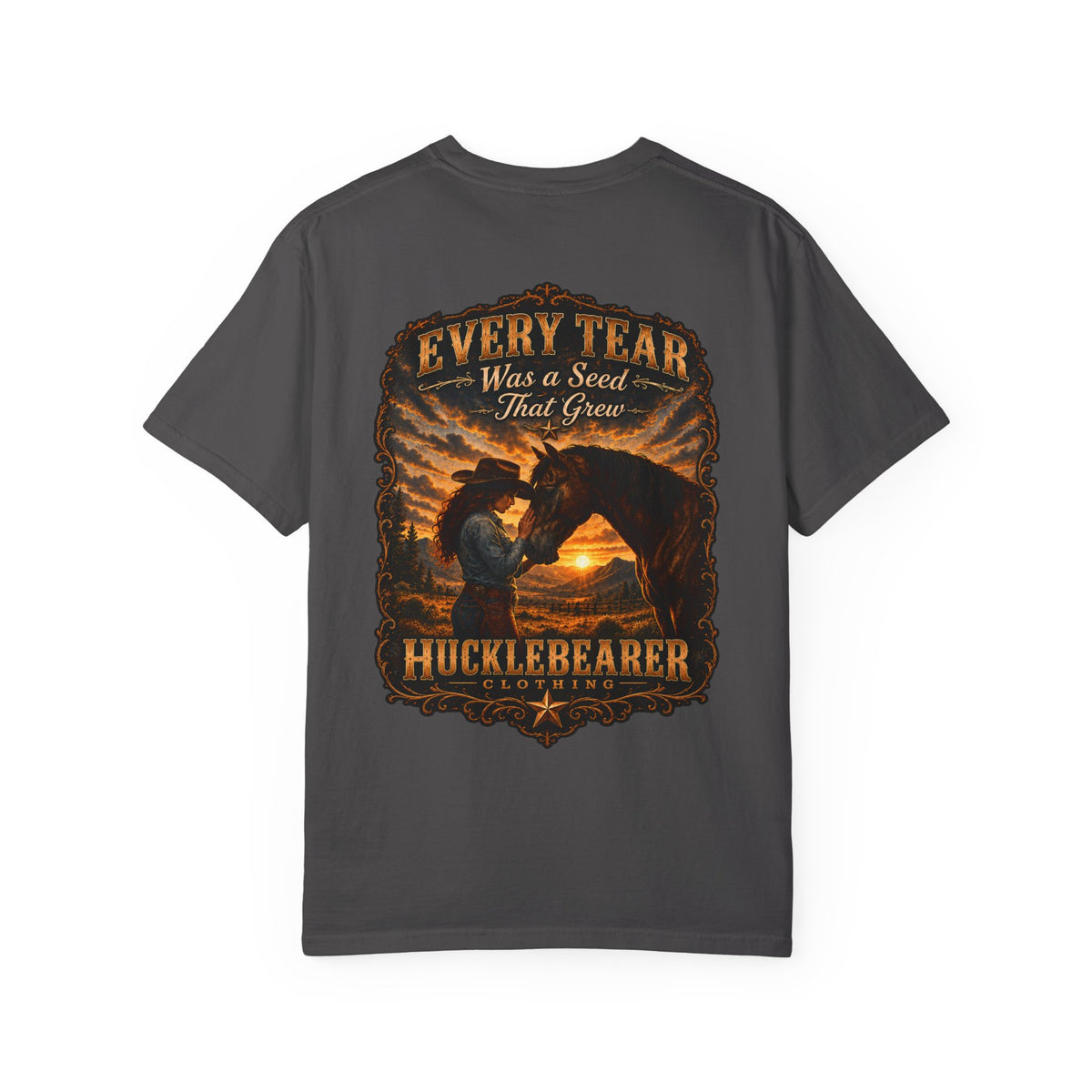 Back Print - HuckleBearer Cowgirl Inspirational 'Every Tear Was a Seed That Grew' T-Shirt
