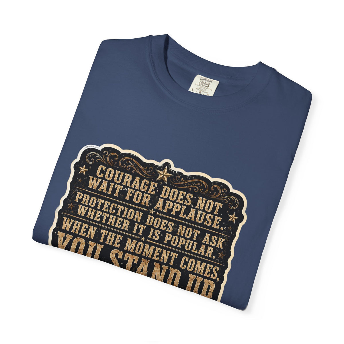 Front Print - HuckleBearer  — 'When the Moment Comes You Stand Up' Courage Motto T‑Shirt