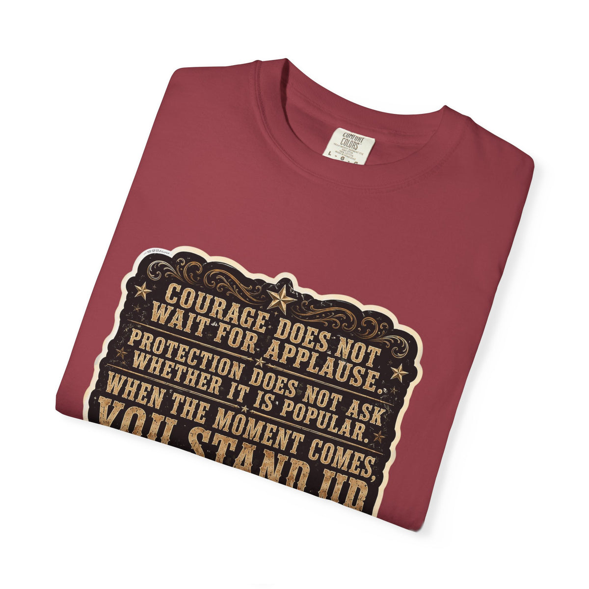Front Print - HuckleBearer  — 'When the Moment Comes You Stand Up' Courage Motto T‑Shirt