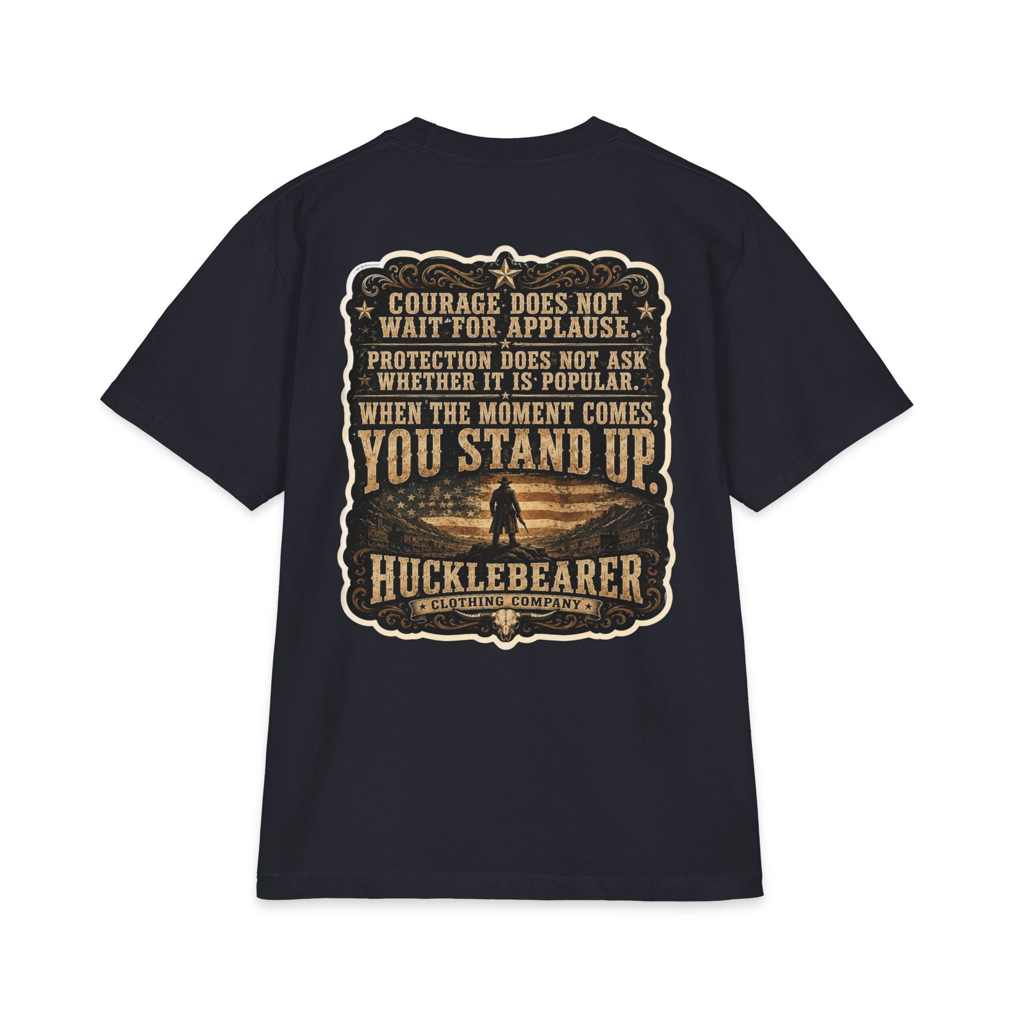 HuckleBearer  — 'When the Moment Comes You Stand Up' Courage Motto T‑Shirt