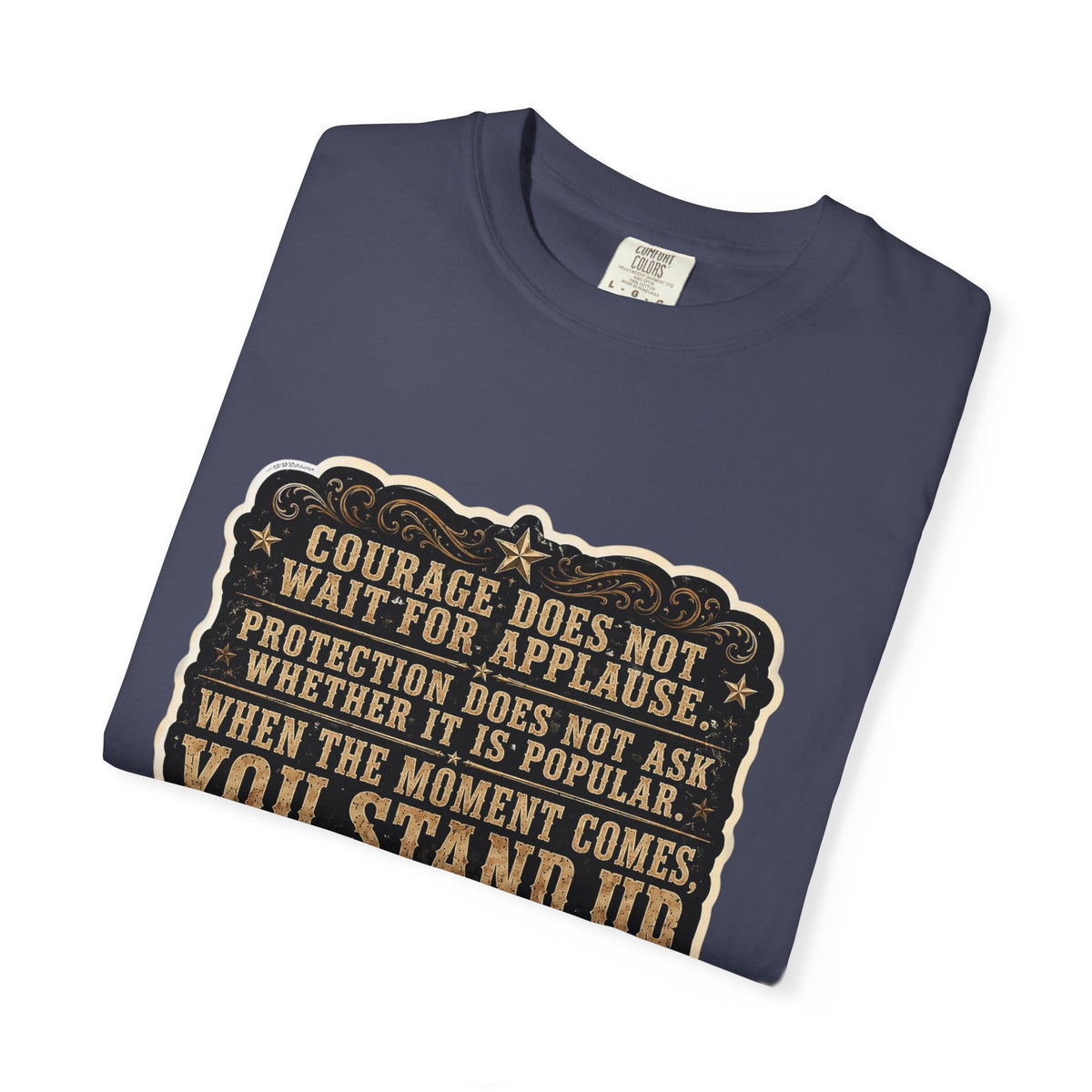 Front Print - HuckleBearer  — 'When the Moment Comes You Stand Up' Courage Motto T‑Shirt