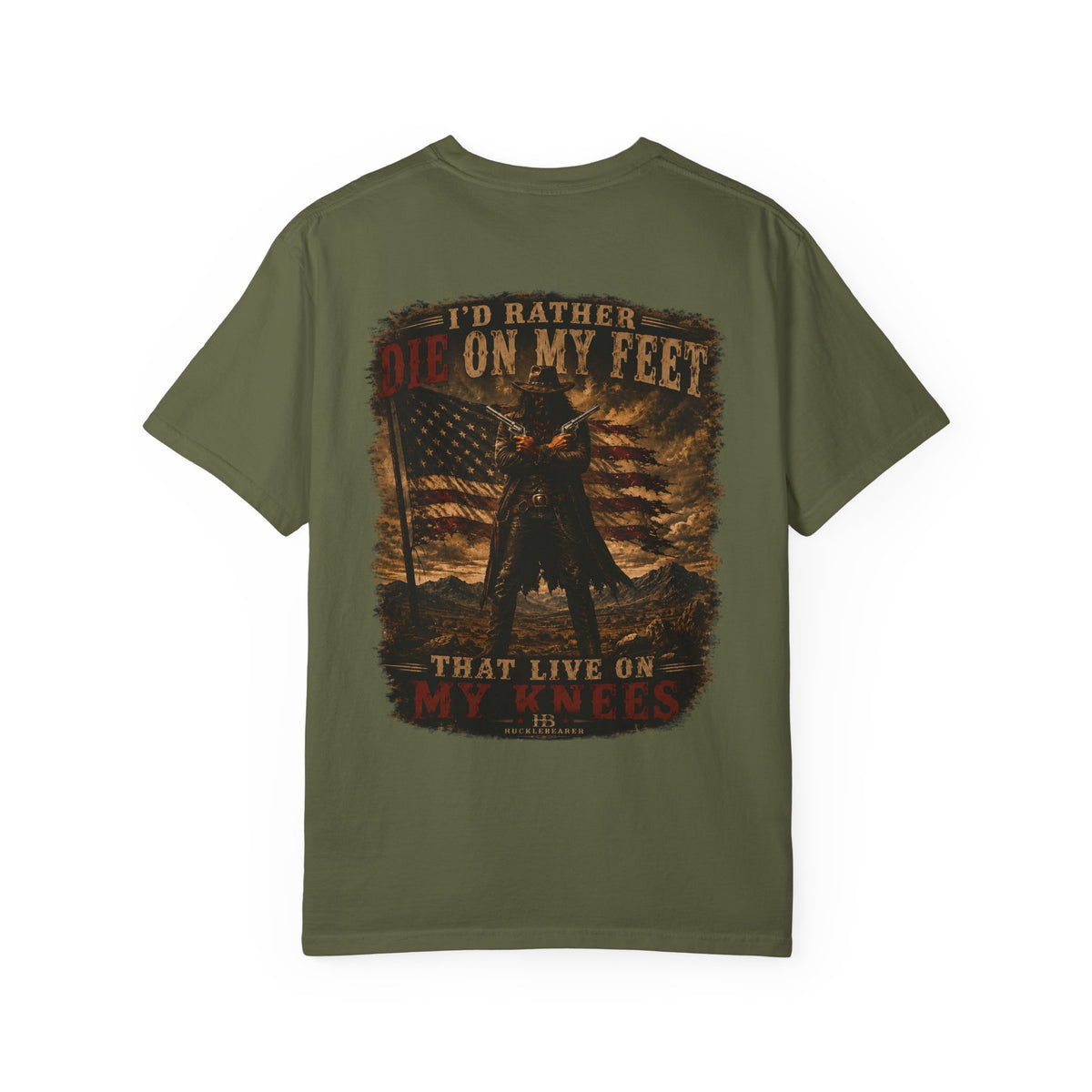 Front Print- Patriotic Cowboy T-Shirt — "I’d Rather Die On My Feet..." Graphic Tee
