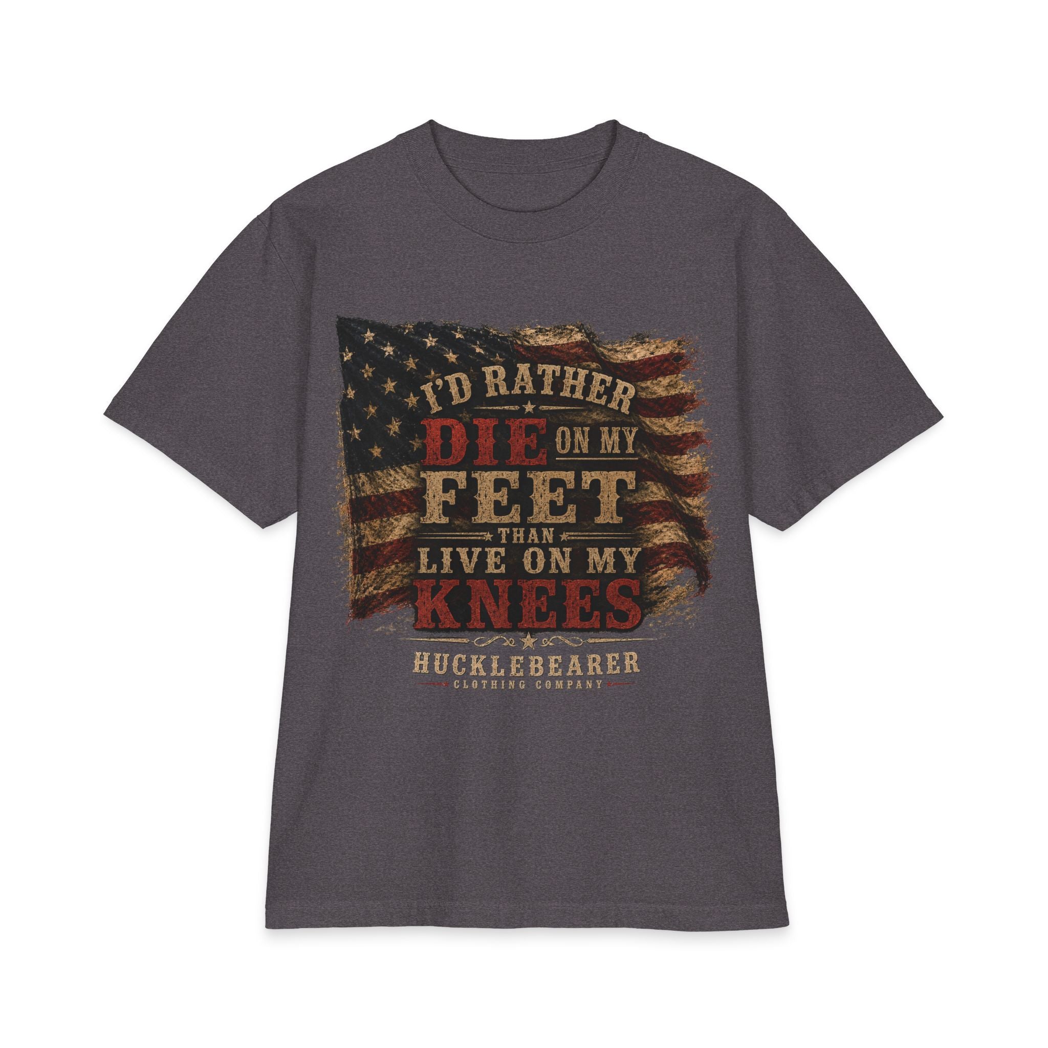 HuckleBearer Patriotic 'I'd Rather Die On My Feet Than Live On My Knees' T-shirt