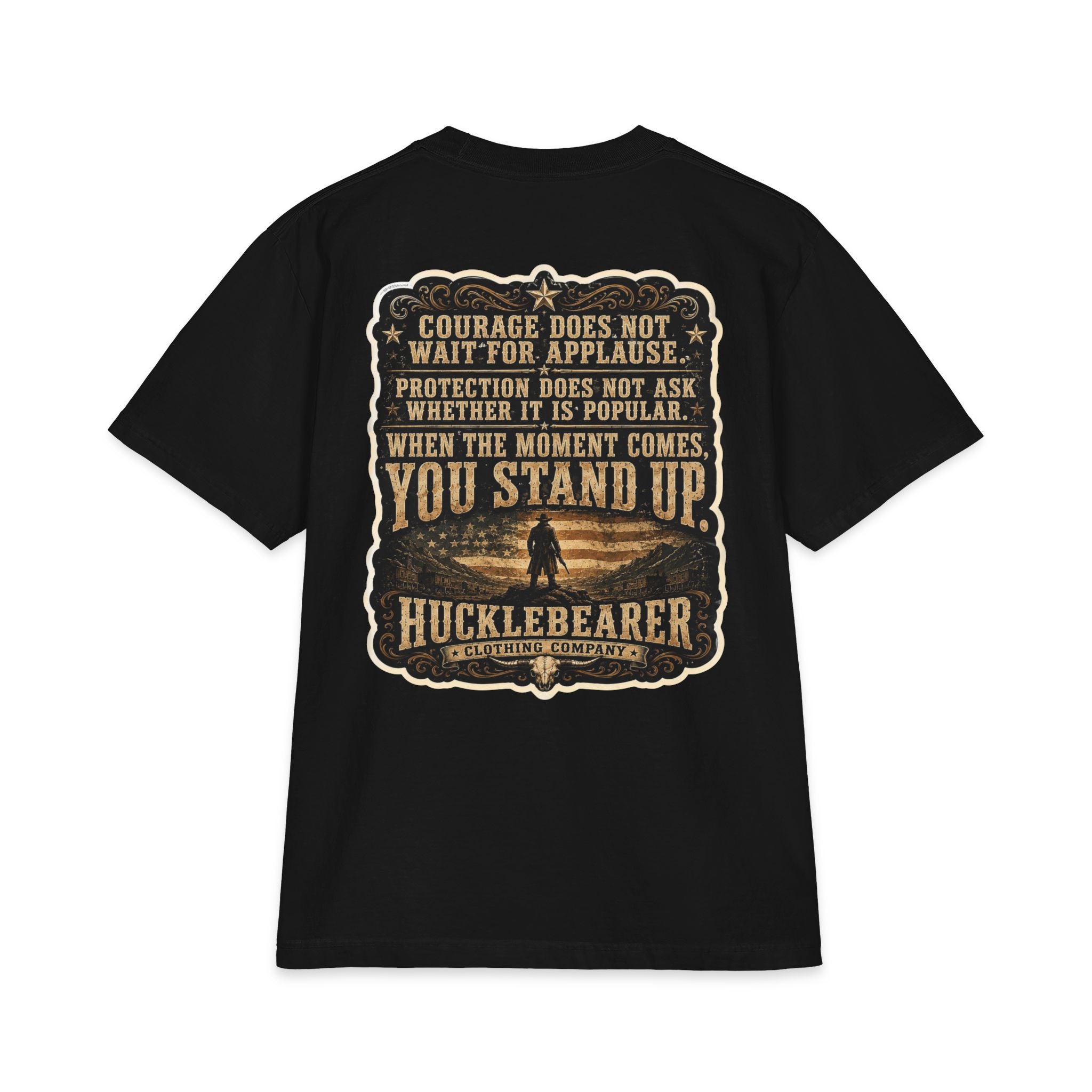 HuckleBearer  — 'When the Moment Comes You Stand Up' Courage Motto T‑Shirt