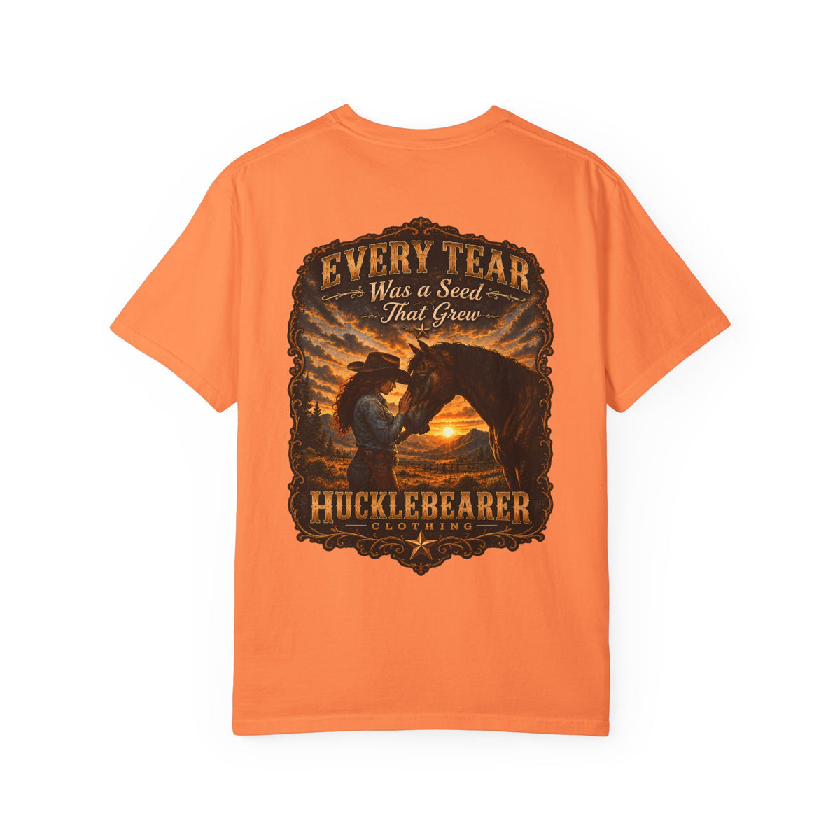 Back Print - HuckleBearer Cowgirl Inspirational 'Every Tear Was a Seed That Grew' T-Shirt