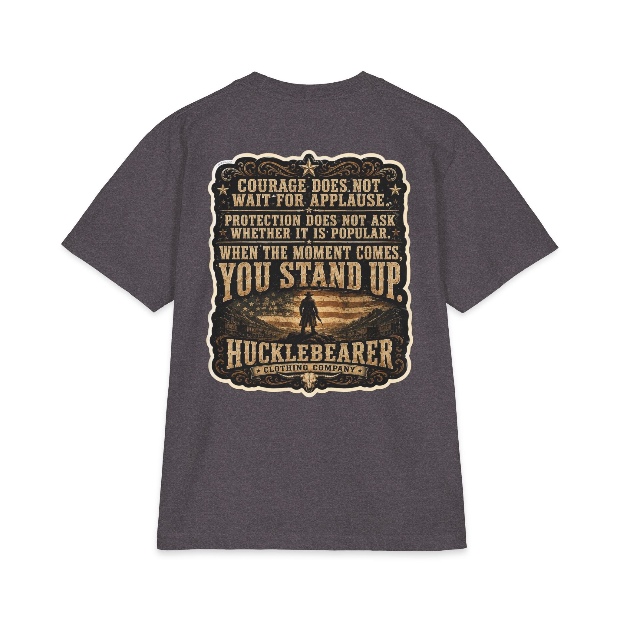 HuckleBearer  — 'When the Moment Comes You Stand Up' Courage Motto T‑Shirt