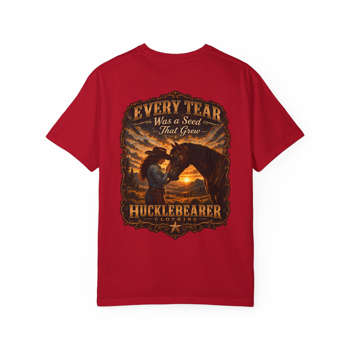 Back Print - HuckleBearer Cowgirl Inspirational 'Every Tear Was a Seed That Grew' T-Shirt