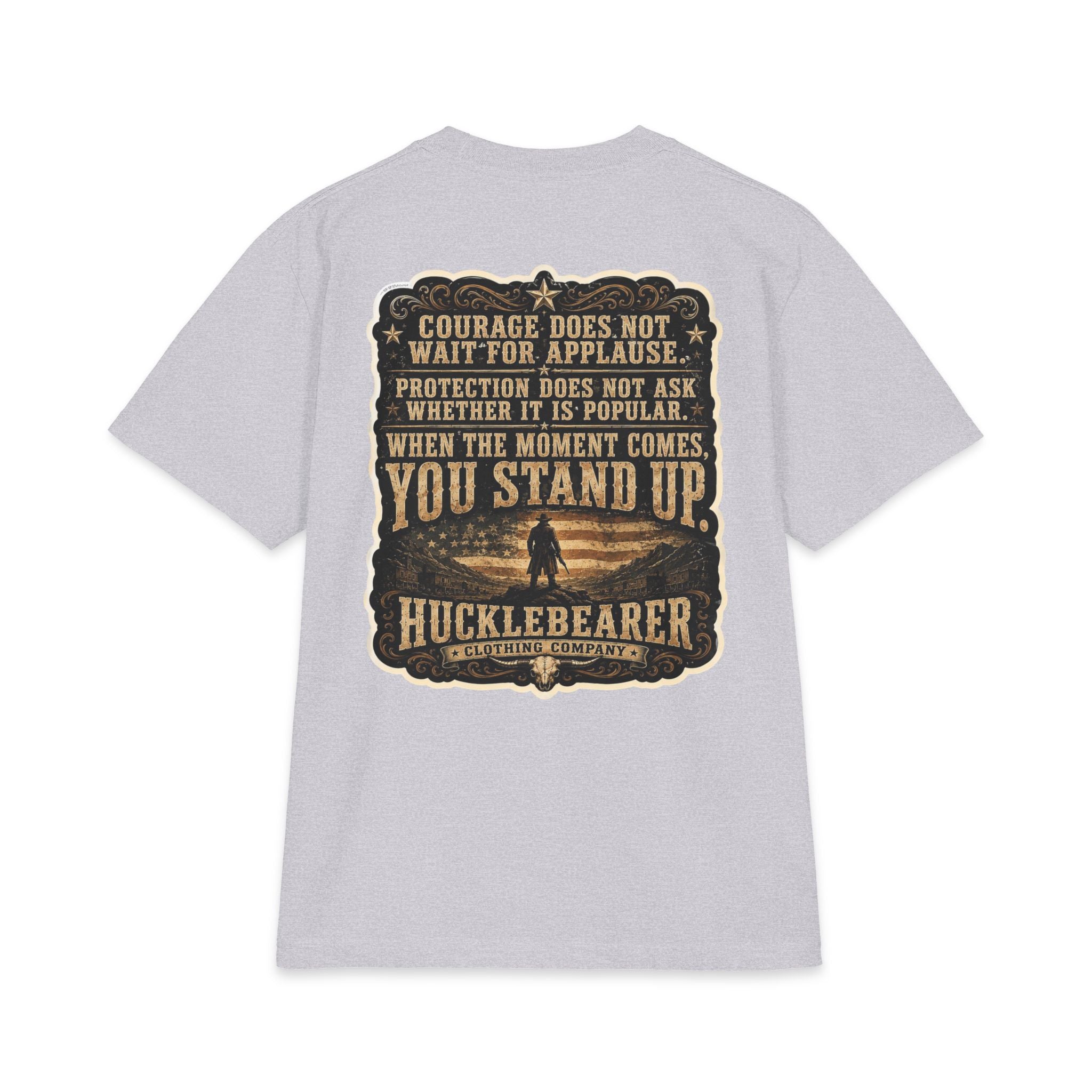 HuckleBearer  — 'When the Moment Comes You Stand Up' Courage Motto T‑Shirt