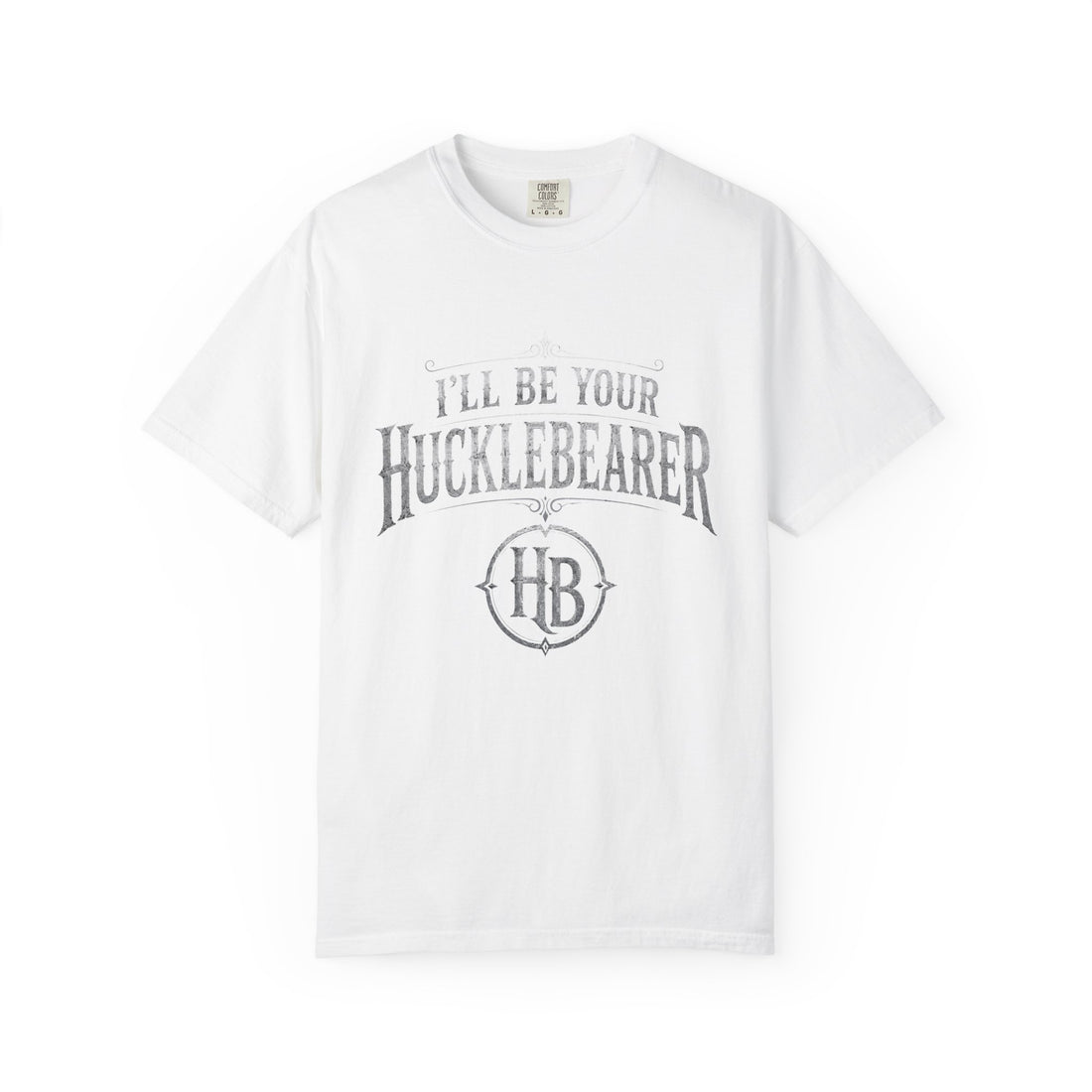 Hucklebearer "I'll Be Your Hucklebearer" T-Shirt