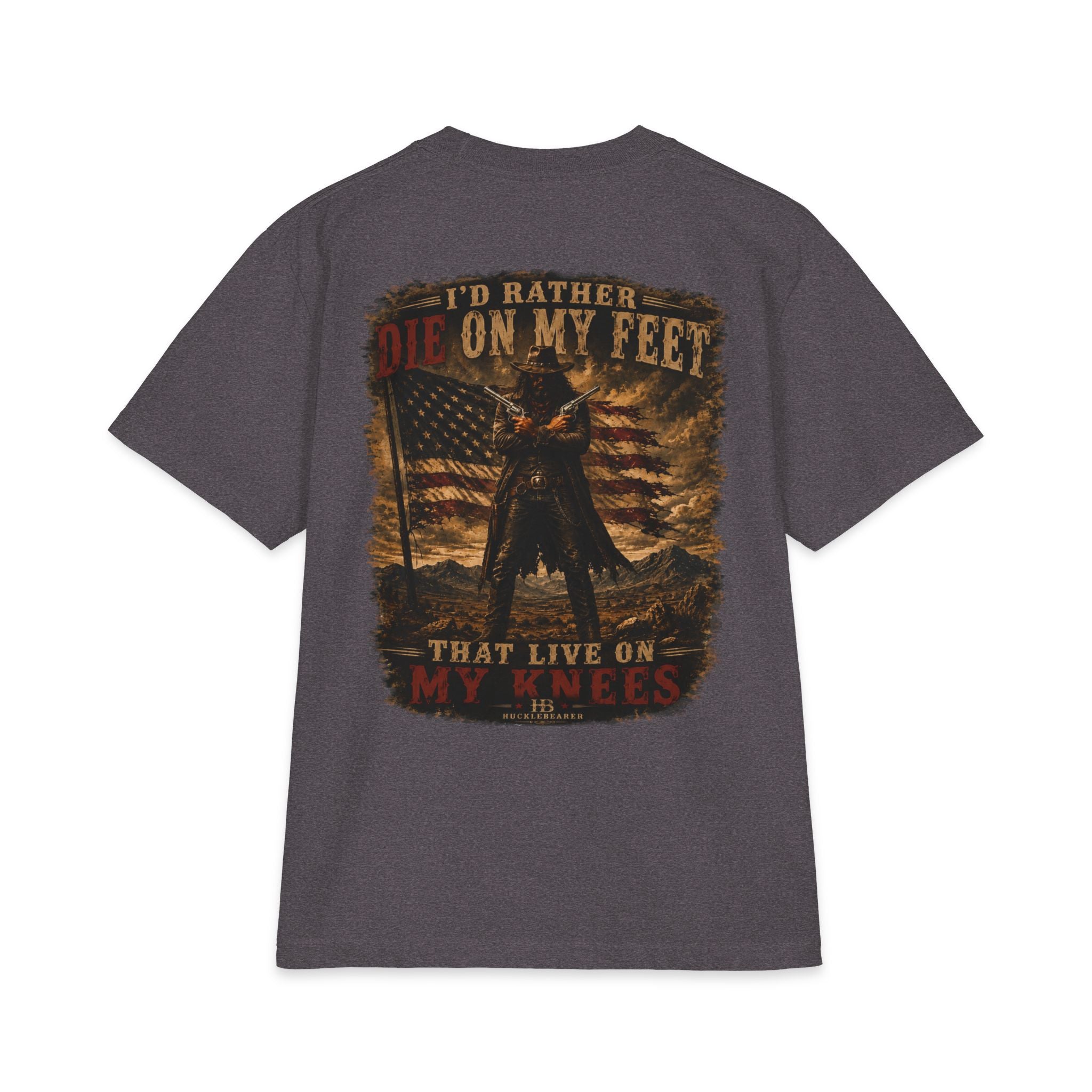 Hucklebearer 'I'd Rather Die on My Feet' Patriotic T-shirt