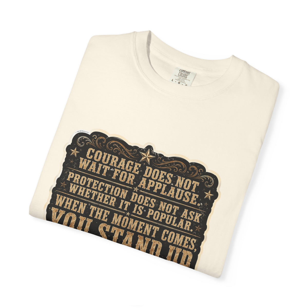 Front Print - HuckleBearer  — 'When the Moment Comes You Stand Up' Courage Motto T‑Shirt