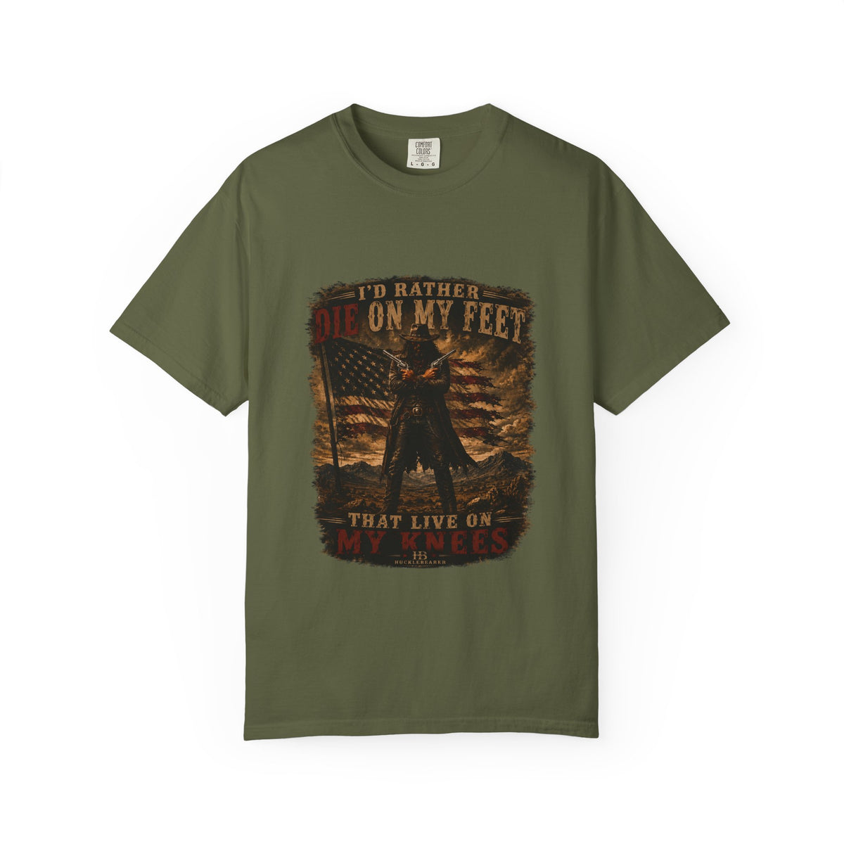 Front Print- Patriotic Cowboy T-Shirt — "I’d Rather Die On My Feet..." Graphic Tee