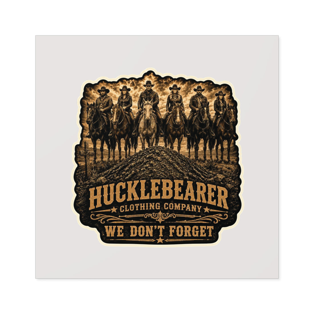 Hucklebearer 'We Don’t Forget' Cowboy Sticker