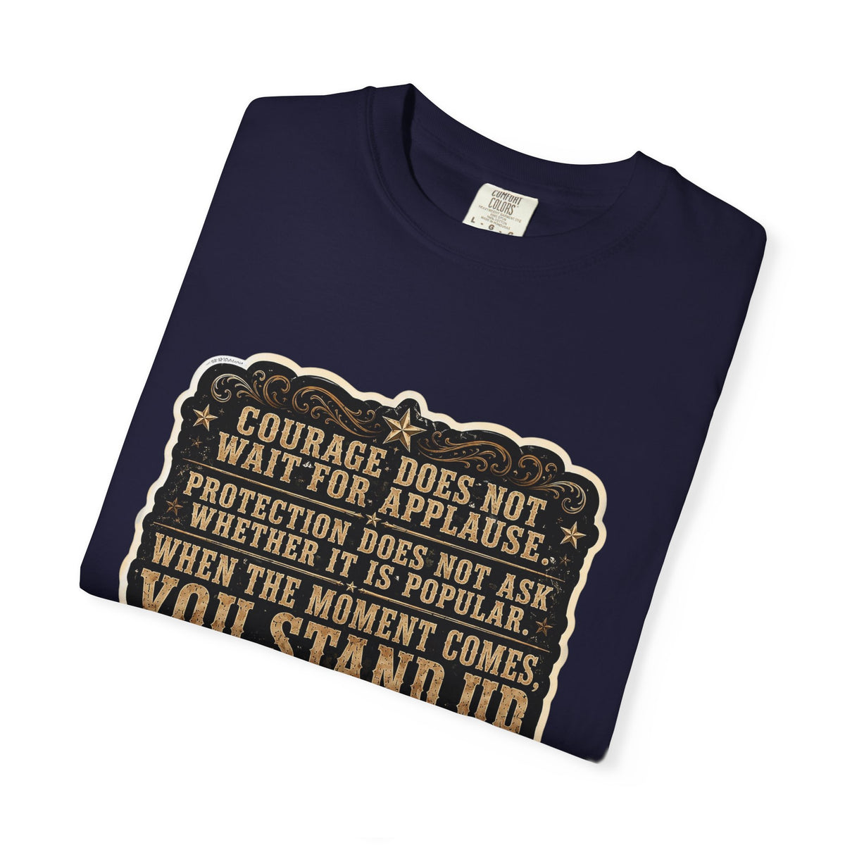 Front Print - HuckleBearer  — 'When the Moment Comes You Stand Up' Courage Motto T‑Shirt