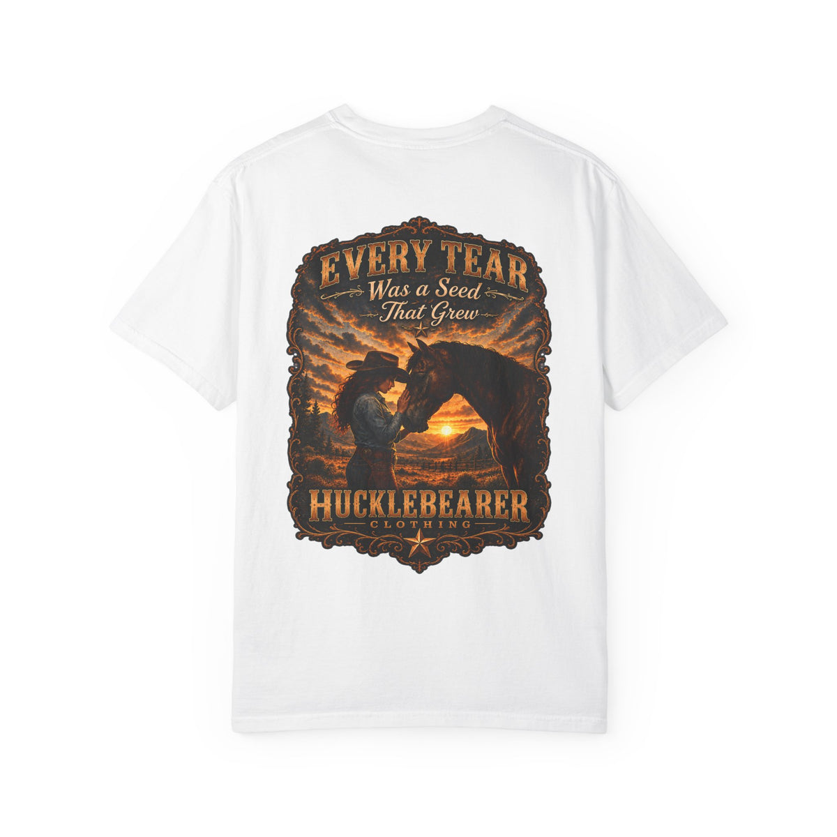 Back Print - HuckleBearer Cowgirl Inspirational 'Every Tear Was a Seed That Grew' T-Shirt