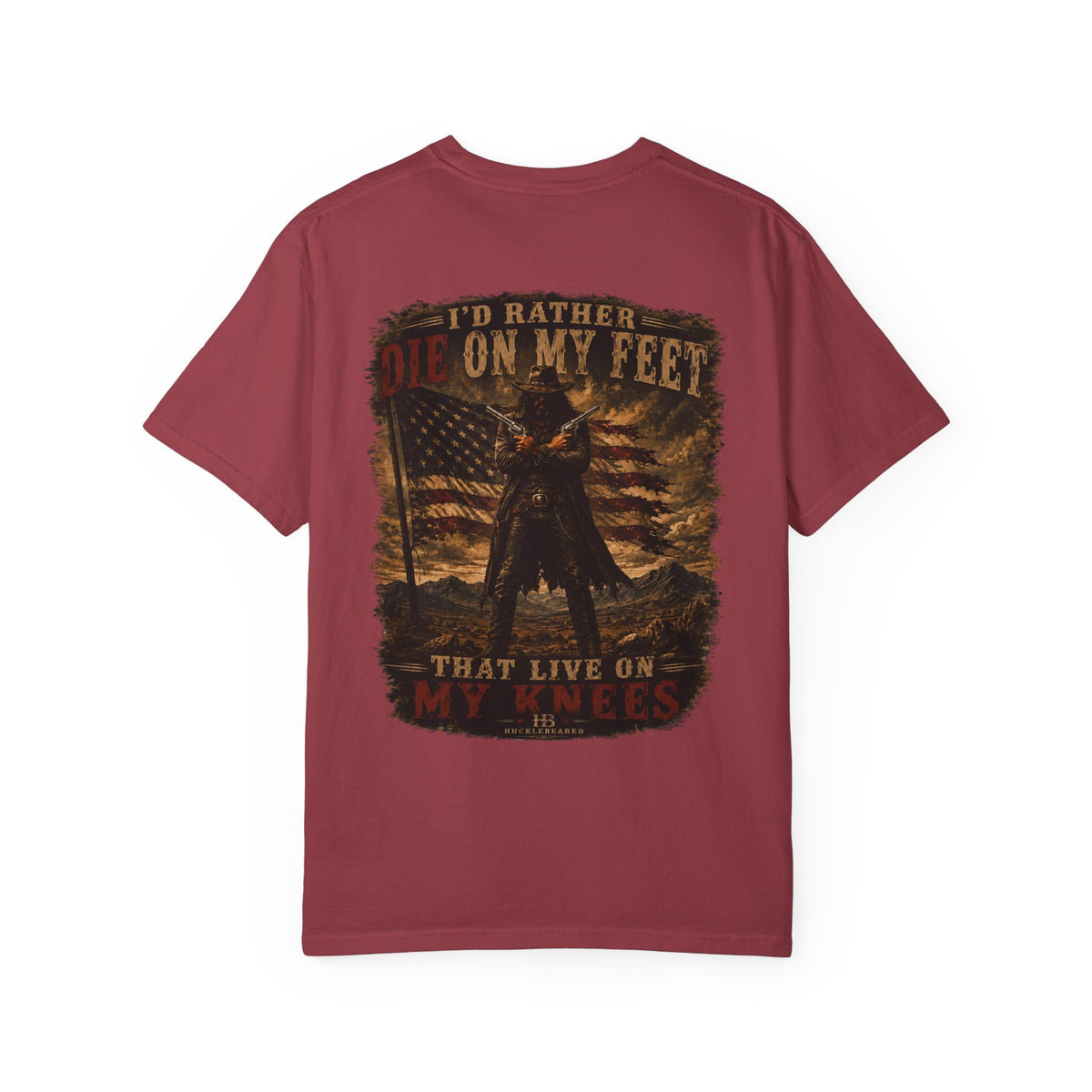 Front Print- Patriotic Cowboy T-Shirt — "I’d Rather Die On My Feet..." Graphic Tee